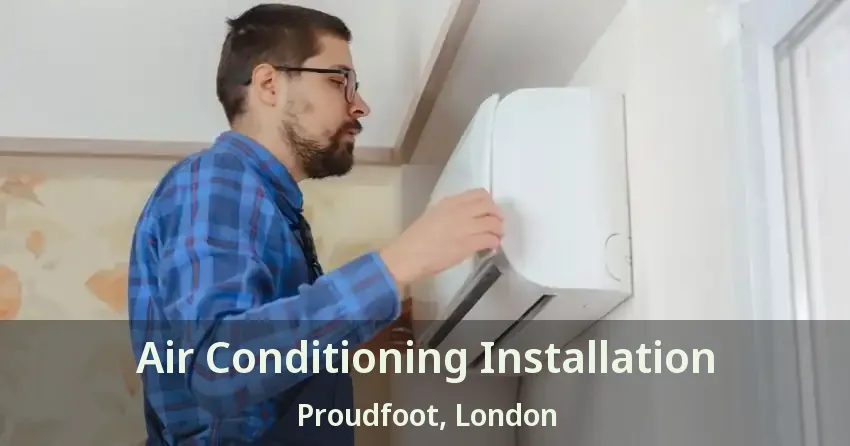 Air Conditioning Installation Proudfoot, London - ON