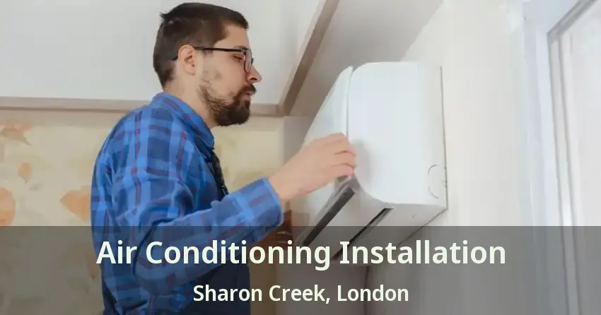 Air Conditioning Installation Sharon Creek, London - ON