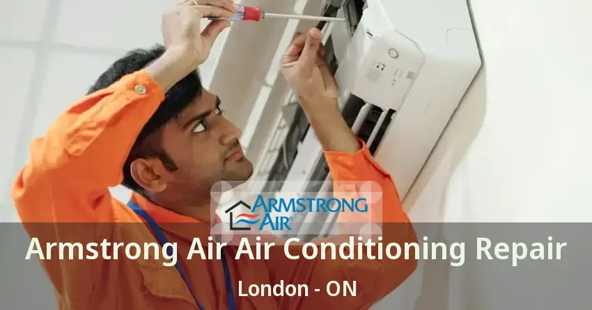 Armstrong Air Air Conditioning Repair London - ON