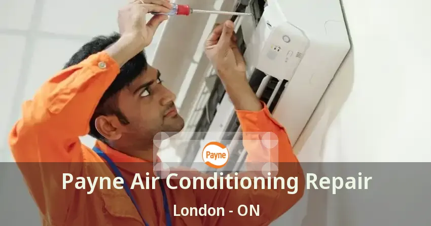 Payne Air Conditioning Repair London - ON