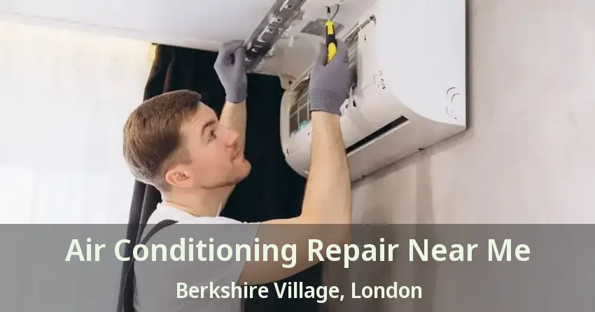 Air Conditioning Repair Near Me Berkshire Village, London - ON