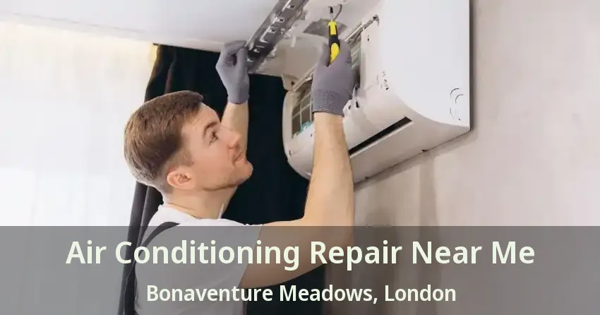 Air Conditioning Repair Near Me Bonaventure Meadows, London - ON
