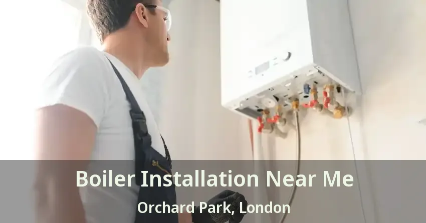 Boiler Installation Near Me Orchard Park, London - ON