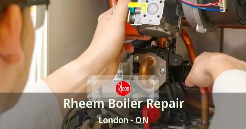Rheem Boiler Repair London - ON