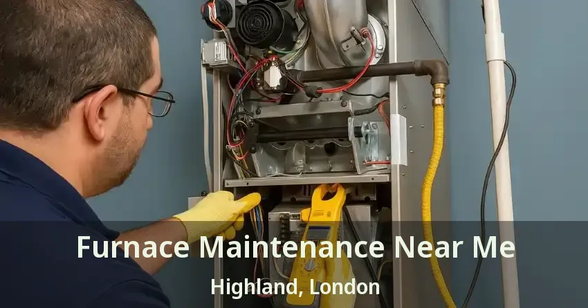 Furnace Maintenance Near Me Highland, London - ON