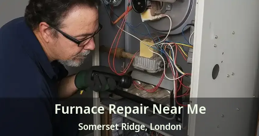 Furnace Repair Near Me Somerset Ridge, London - ON