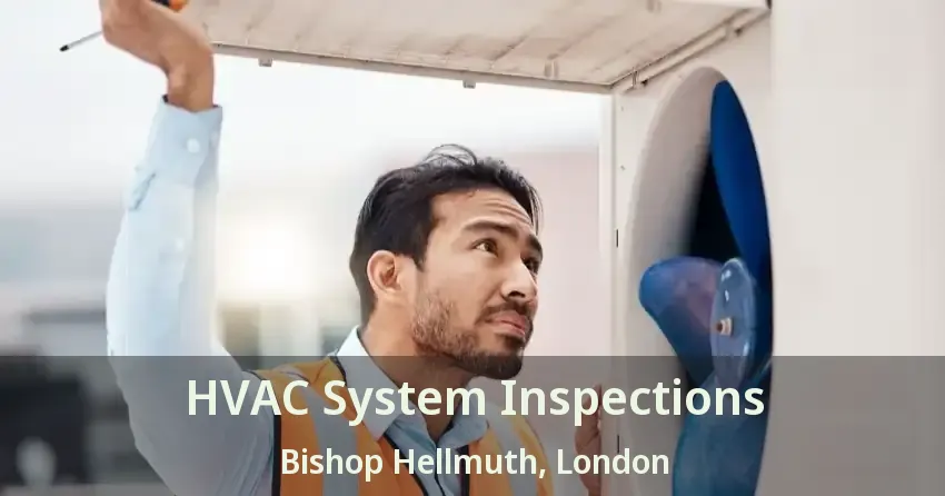 HVAC System Inspections Bishop Hellmuth, London - ON