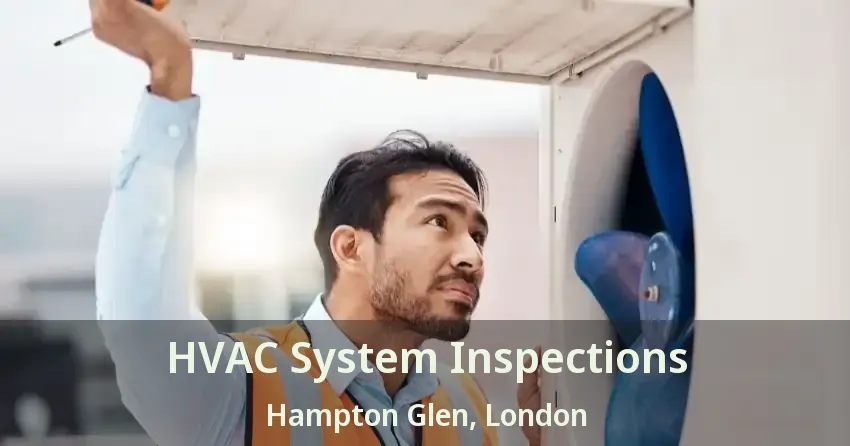 HVAC System Inspections Hampton Glen, London - ON