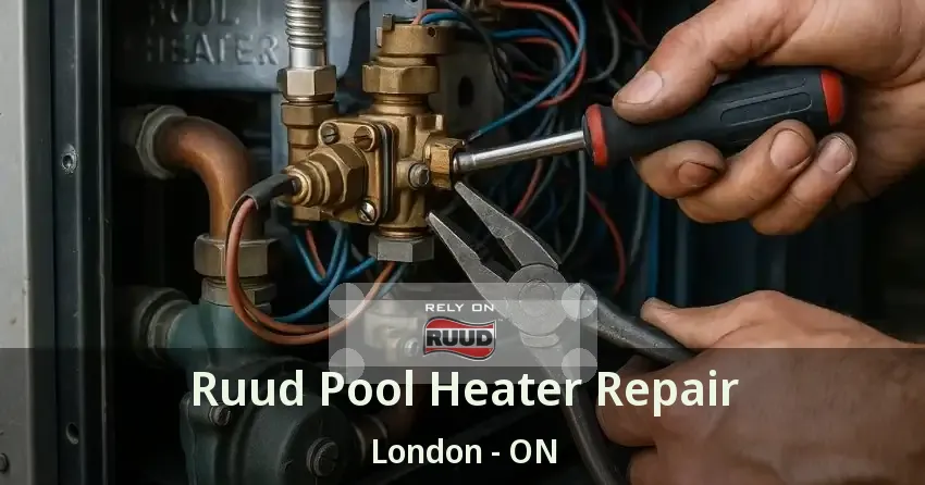 Ruud Pool Heater Repair London - ON